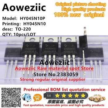 Aoweziic 2021+ 100% новый оригинальный HY045N10P HY045N10 TO-220 N-канальный 100V 120A
