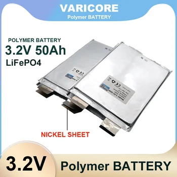 VariCore 3,2 V 50ah Полимерный аккумулятор 50000mAh Большой емкости источник питания DIY Инверторные аккумуляторы для электромобилей
